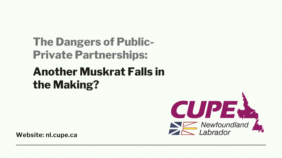 Web banner: The Dangers of Public-Private Partnerships: Another Muskrat Falls in the Making?