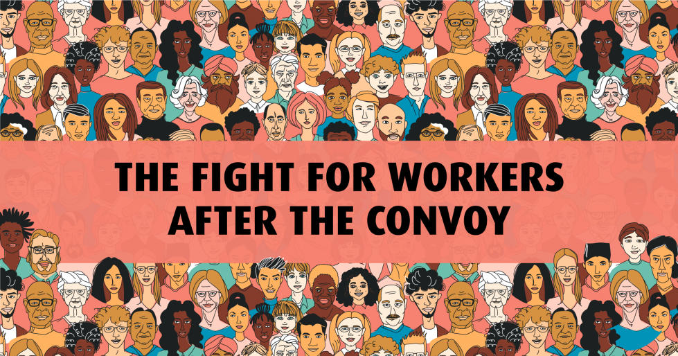 Web banner. Text: The fight for workers after the convoy. Image: illustration of a crowd of people