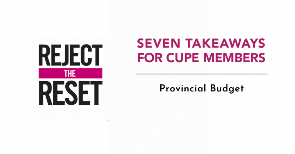 Web banner. Text: Seven takeaways for CUPE members, provincial budget, reject the reset